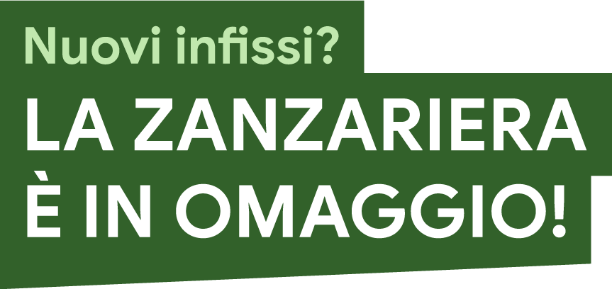 Nuovi infissi? La zanzariera è in omaggio